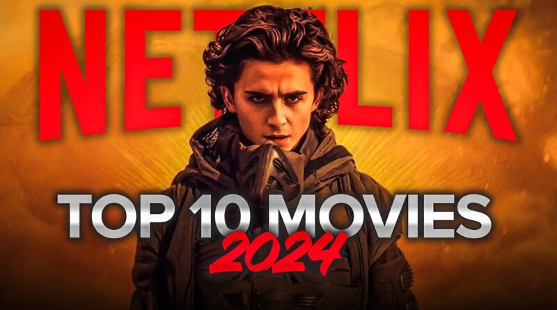 top 10 netflix movies 2024