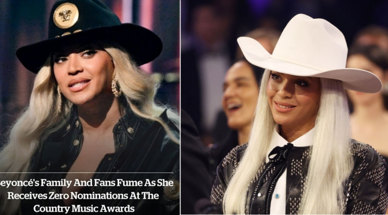 Beyoncé’s Family and Fans Fume as She Receives Zero Nominations at the Country Music Awards