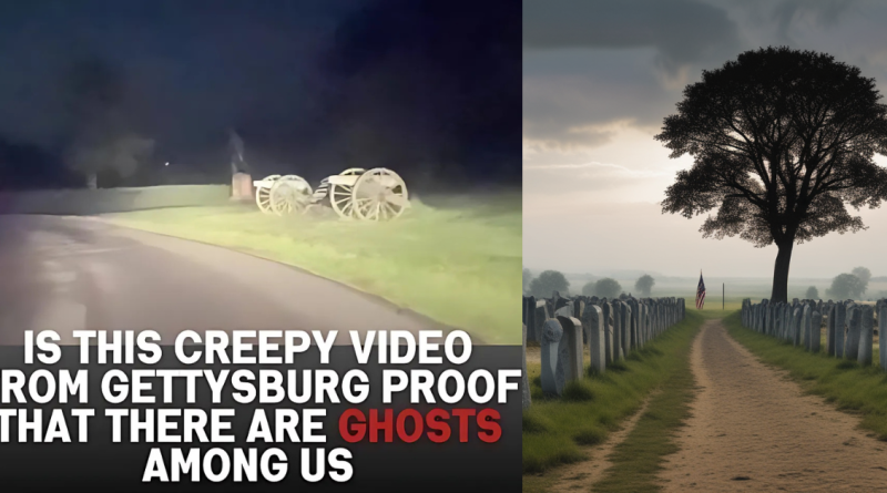 Is This Creepy Video From Gettysburg Proof That There Are Ghosts Among Us?