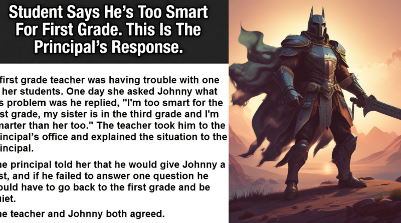 “Student Claims First Grade Isn’t Challenging Enough Due To His Intelligence – Principal’s Reaction”