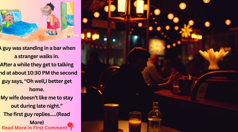 My wife doesn’t like me to stay out during late night