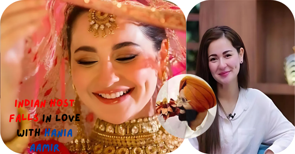 Indian Host Falls In Love With Hania Aamir