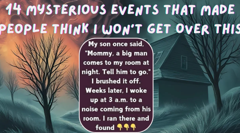 14 Mysterious Events That Made People Think I Won’t Get Over This