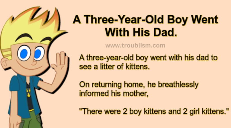 A Three-Year-Old Boy Went With His Dad.