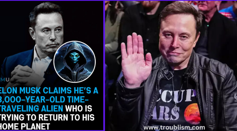 Elon Musk says he’s a 3,000-year-old time-traveling alien who is trying to return to his home planet