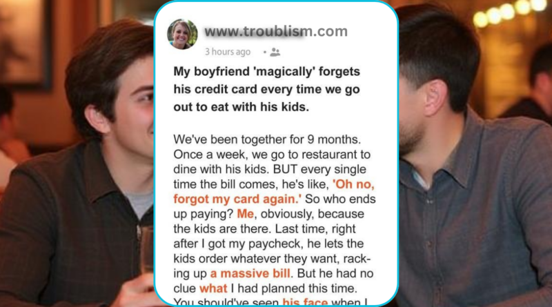 My boyfriend conveniently “forgets” his credit card every time we go out to eat, so