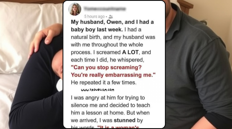 My Husband Was Embarrassed’ by My Labor So I Made Sure He’d Never Forget It